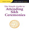 The Simple Guide to Attending Sikh Ceremonies (eBook)